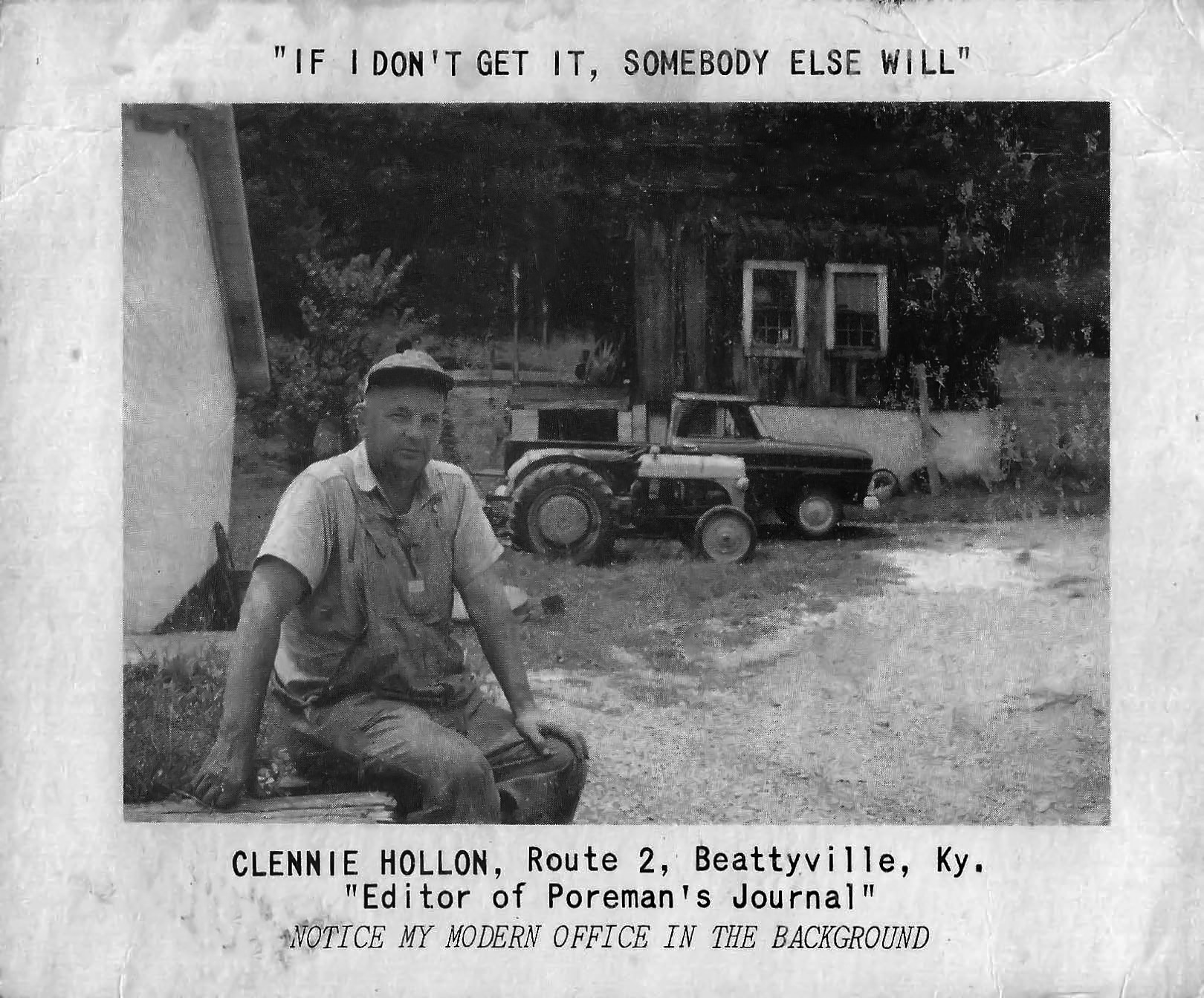 Clennie Hollon, Route 2, Beattyville, Ky. - Editor of Poreman's Journal